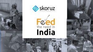 Skoruz Technologies’ #FeedTheNeed initiative provides food and educates the people on the streets in India amidst the Covid-19 Lockdown
